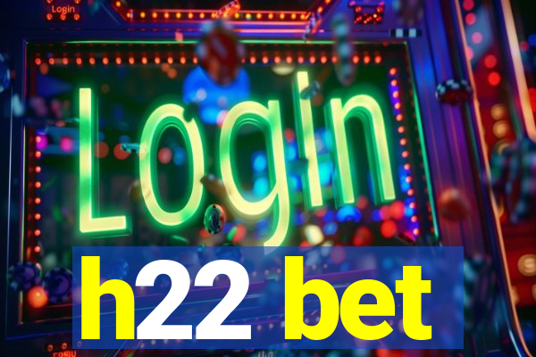 h22 bet