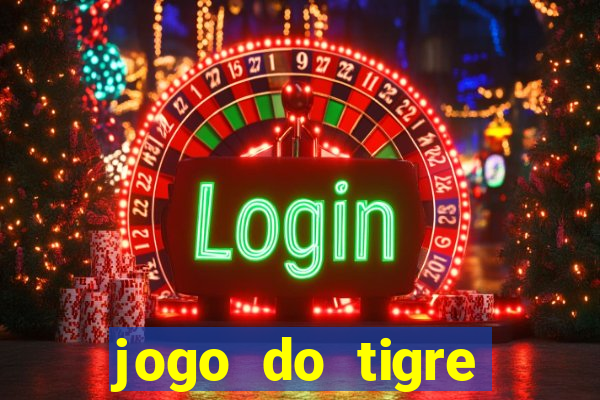 jogo do tigre rodada gratis