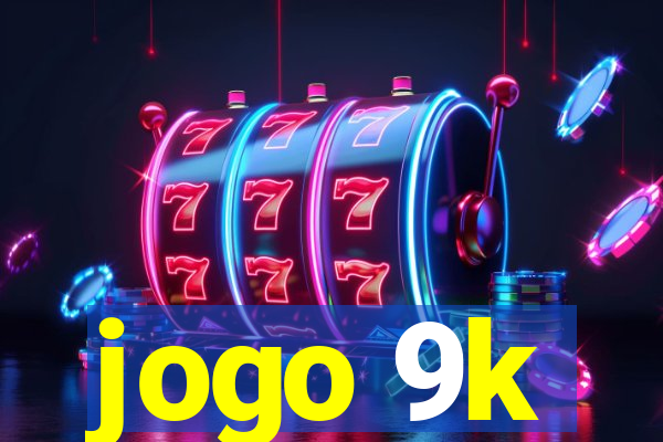jogo 9k