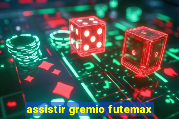 assistir gremio futemax