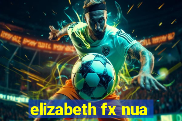 elizabeth fx nua