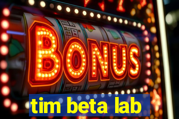 tim beta lab