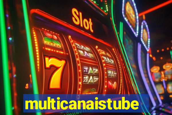 multicanaistube