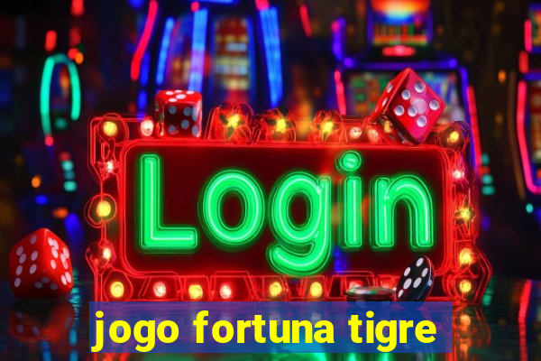 jogo fortuna tigre