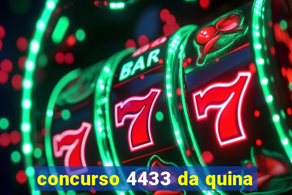 concurso 4433 da quina