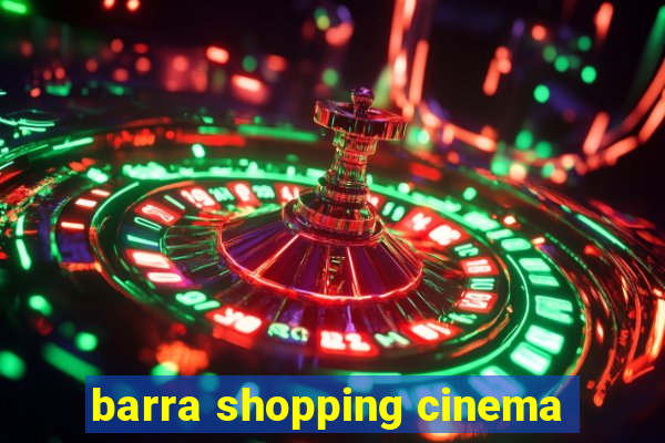 barra shopping cinema