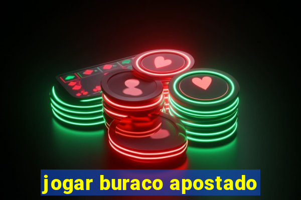 jogar buraco apostado