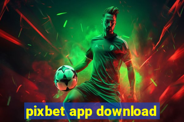 pixbet app download