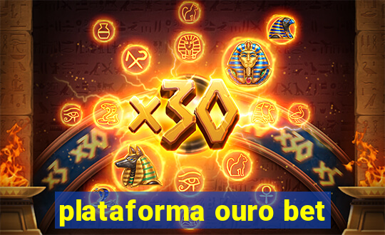 plataforma ouro bet