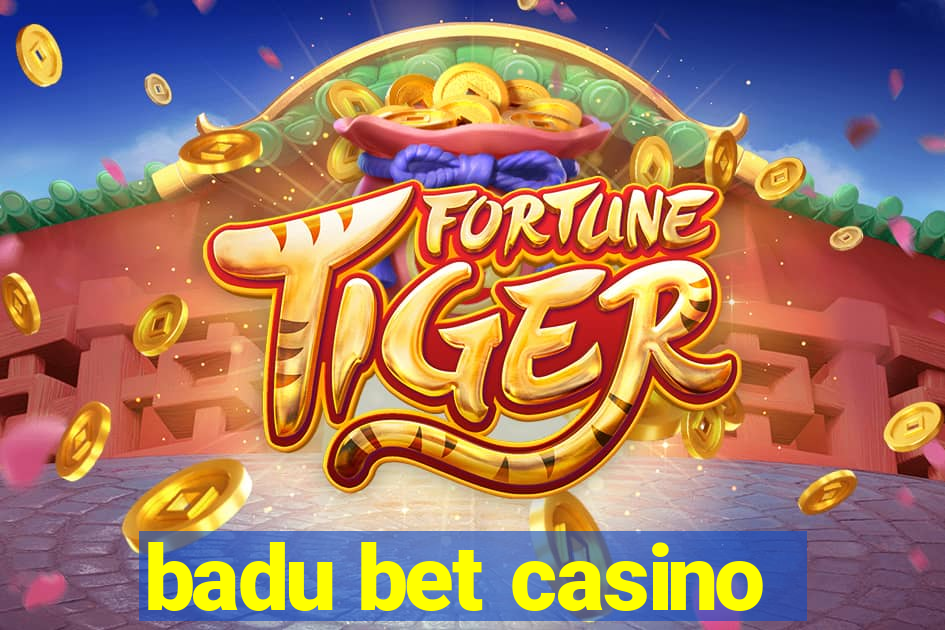 badu bet casino