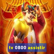 tv 0800 assistir
