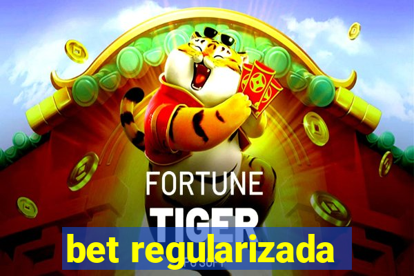 bet regularizada