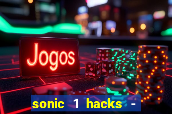 sonic 1 hacks - sonic retro