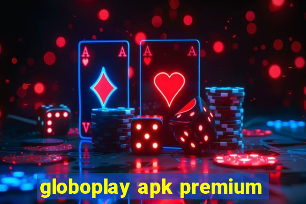 globoplay apk premium