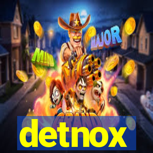 detnox