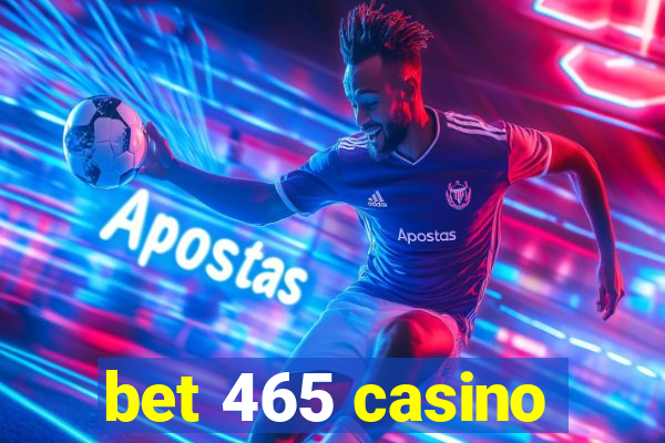 bet 465 casino