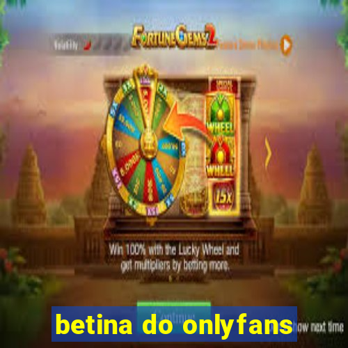 betina do onlyfans