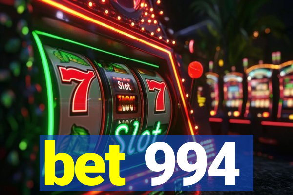 bet 994