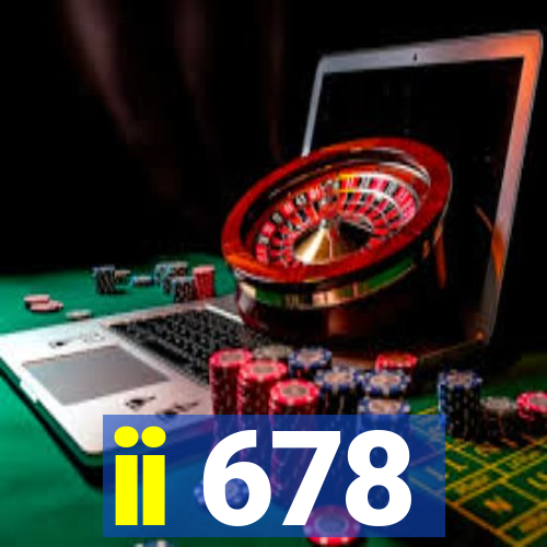 ii 678