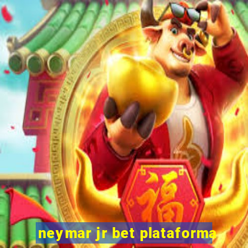 neymar jr bet plataforma