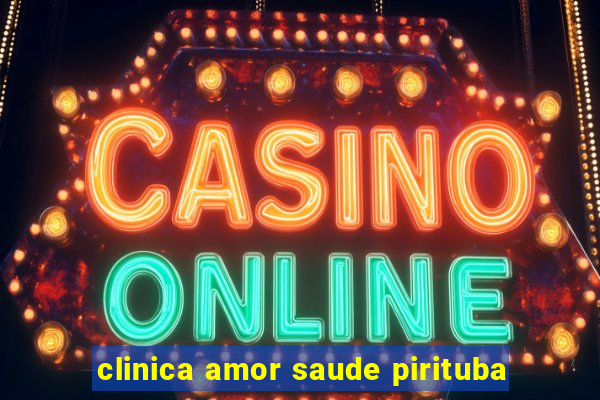 clinica amor saude pirituba
