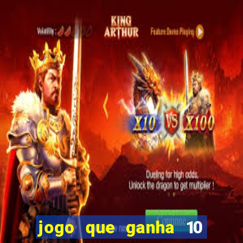jogo que ganha 10 reais no cadastro