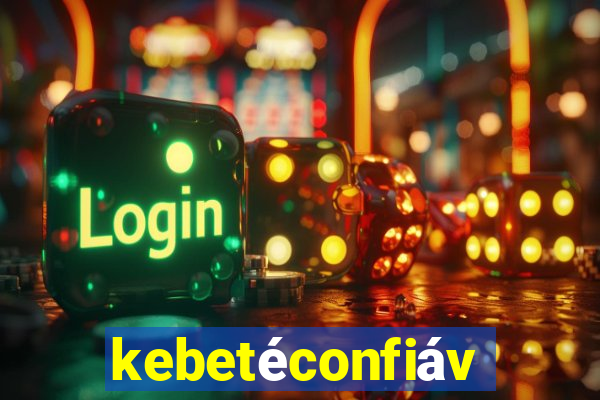 kebetéconfiável