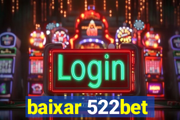 baixar 522bet