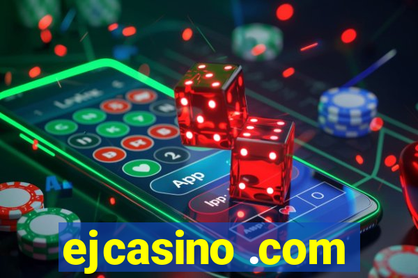 ejcasino .com