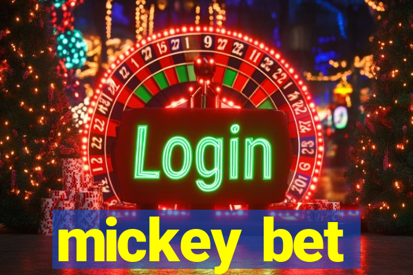 mickey bet