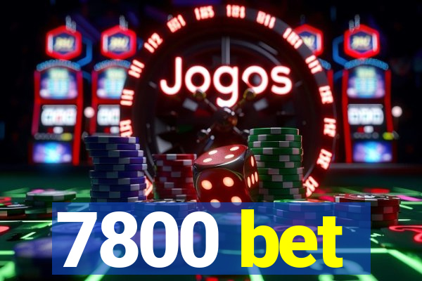 7800 bet