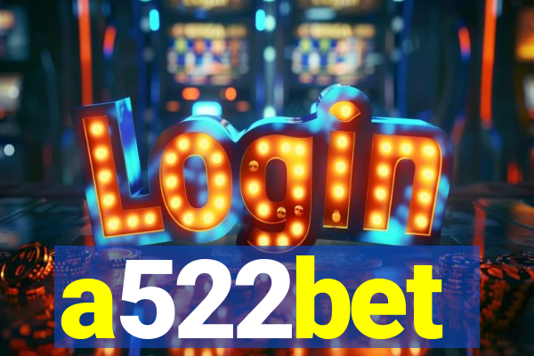 a522bet