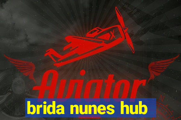brida nunes hub