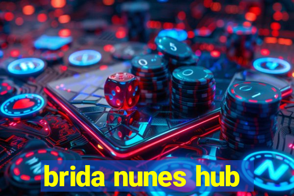 brida nunes hub
