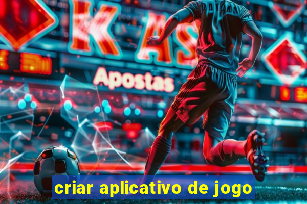 criar aplicativo de jogo