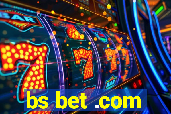 bs bet .com