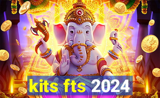 kits fts 2024