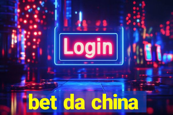 bet da china
