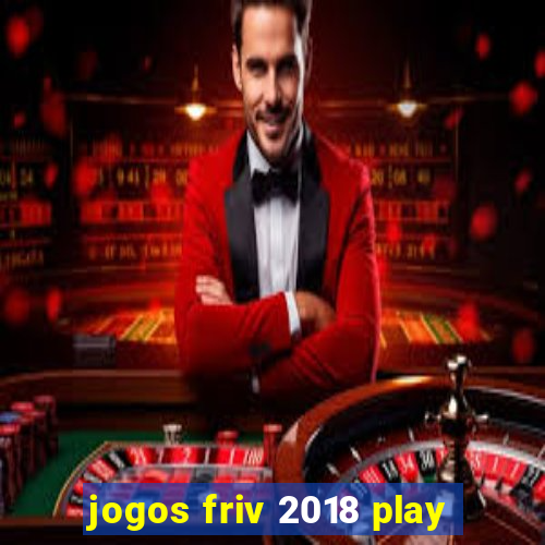 jogos friv 2018 play