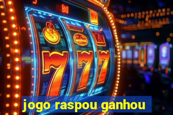 jogo raspou ganhou