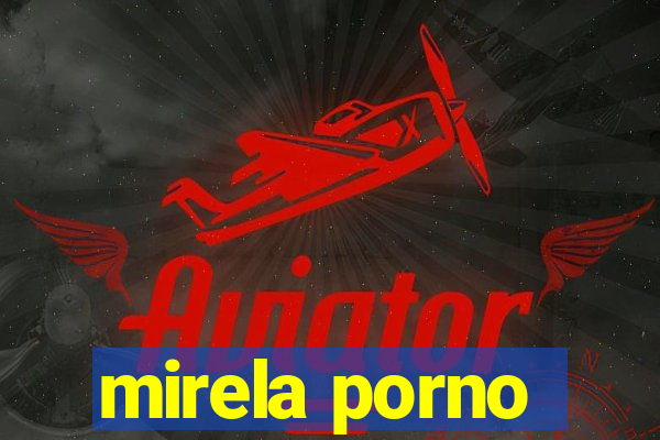 mirela porno