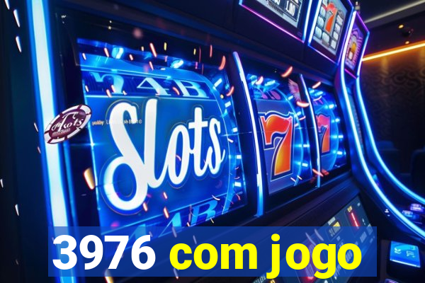 3976 com jogo