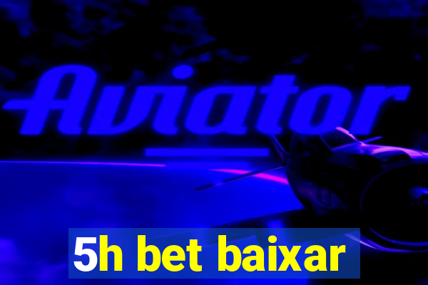 5h bet baixar