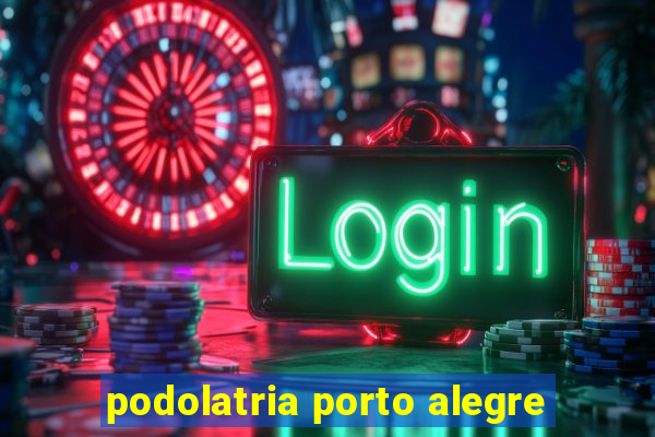 podolatria porto alegre