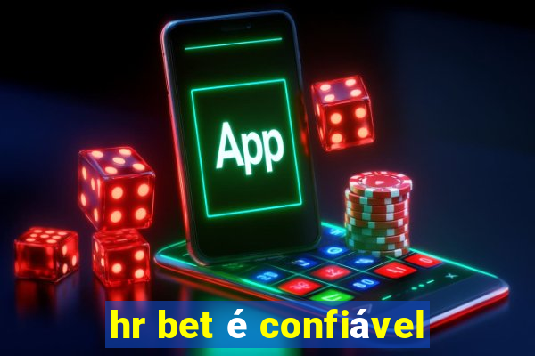 hr bet é confiável