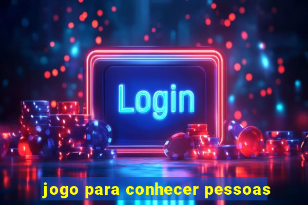 jogo para conhecer pessoas