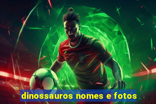 dinossauros nomes e fotos