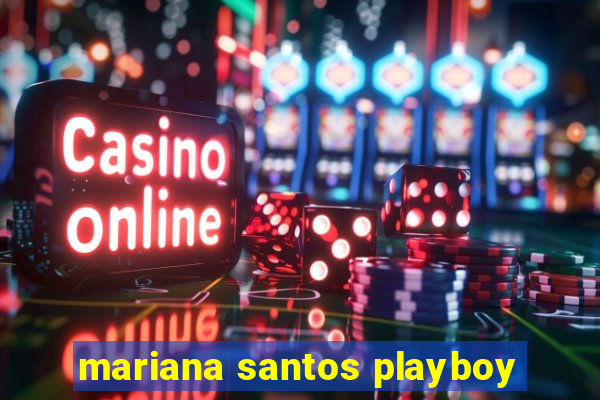 mariana santos playboy