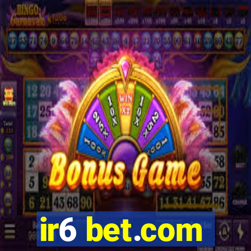 ir6 bet.com