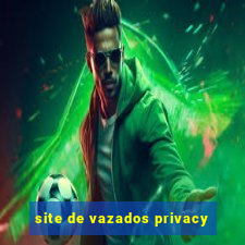 site de vazados privacy